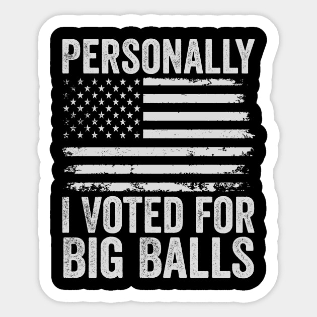 Personally, I voted for Big Balls Sticker by ArtistTee ⭐⭐⭐⭐⭐
